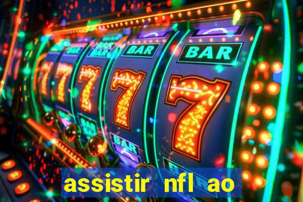 assistir nfl ao vivo gratis